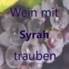 Wein mit Syrah Trauben